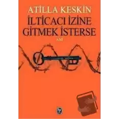 İlticacı İzine Gitmek İsterse