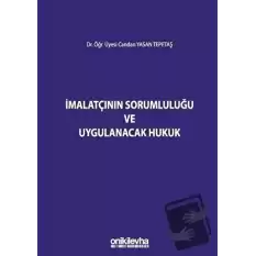 İmalatçının Sorumluluğu ve Uygulanacak Hukuk (Ciltli)