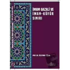 İmam Gazali ve İman Küfür Sınırı