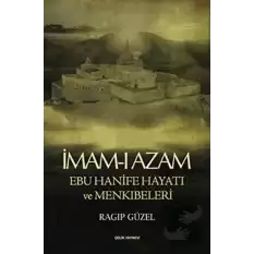 İmam-ı Azam Ebu Hanife Hayatı ve Menkıbeleri