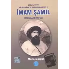 İmam Şamil - Kafkasların Kartalı