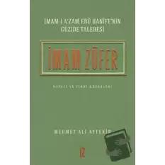 İmam Züfer - İmam-ı A’zam Ebu Hanife’nin Güzide Talebesi