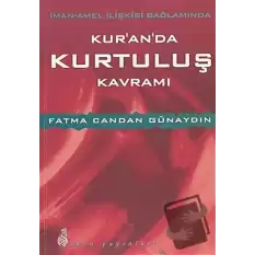 İman - Amel İlişkisi Bağlamında Kuranda Kurtuluş Kavramı