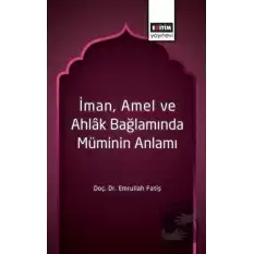 İman, Amel ve Ahlak Bağlamında Müminin Anlamı