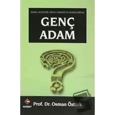 İmanı, Heyecanı, İdeali, Kimliği ve Hedefleriyle Genç Adam