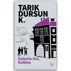 İmbatla Dol, Kalbim