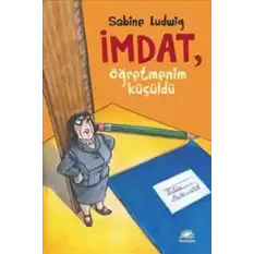 İmdat, Öğretmenim Küçüldü