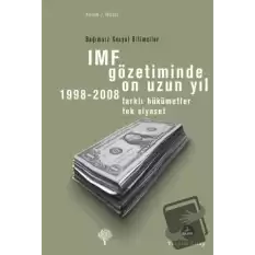 IMF Gözetiminde On Uzun Yıl, 1998 - 2008