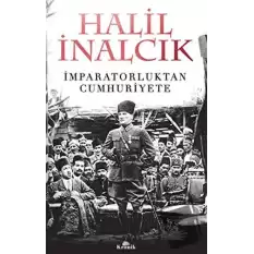 İmparatorluktan Cumhuriyete