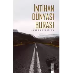 İmtihan Dünyası Burası