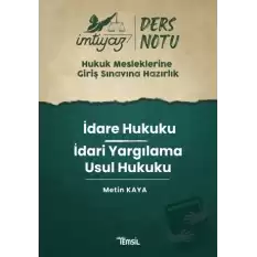 İmtiyaz HMGS Ders Notları İdare Hukuku - İdari Yargılama Usul Hukuku Ders Notu