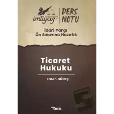 İmtiyaz İdari Yargı Ön Sınavına Hazırlık Ticaret Hukuku Ders Notları