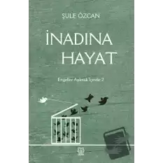 İnadına Hayat