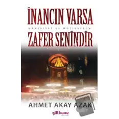 İnancın Varsa Zafer Senindir