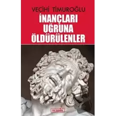 İnançları Uğruna Öldürülenler