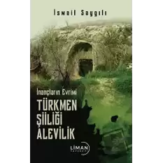 İnançların Evrimi Türkmen Şiiliği Alevilik