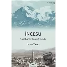 İncesu Kasabamız Kimliğimizdir