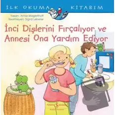 İnci Dişlerini Fırçalıyor ve Annesi Ona Yardım Ediyor - İlk Okuma Kitabım