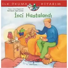 İnci Hastalandı