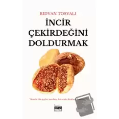 İncir Çekirdeğini Doldurmak