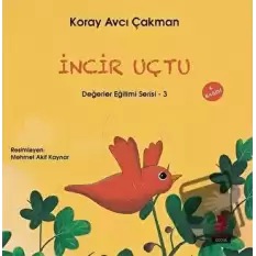 İncir Uçtu - Değerler Eğitimi Serisi - 3