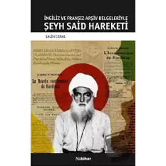 İngiliz ve Fransız Arşiv Belgeleriyle Şeyh Said Hareketi