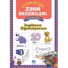 İngilizce Öğreniyorum - Çocuklar İçin Zihin Becerileri Aktivite Kitabı