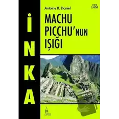 İnka Machu Picchu’nun Işığı 3. Kitap