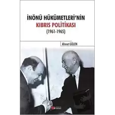 İnönü Hükümetlerinin Kıbrıs Politikası