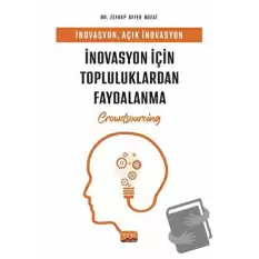 İnovasyon, Açık İnovasyon Ve İnovasyon İçin Topluluklardan Faydalanma