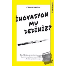 İnovasyon mu Dediniz?