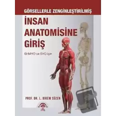 İnsan Anatomisine Giriş - Görsellerle Zenginleştirilmiş