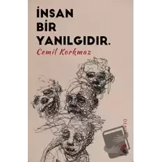 İnsan Bir Yanılgıdır