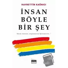 İnsan Böyle Bir Şey