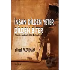 İnsan Dilden Yeter Dilden Biter