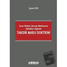 İnsan Hakları Avrupa Mahkemesi İçtihatları Işığında Takdir Marjı Doktrini