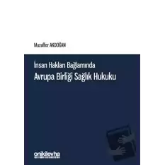 İnsan Hakları Bağlamında Avrupa Birliği Sağlık Hukuku