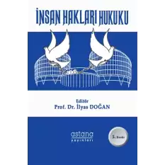 İnsan Hakları Hukuku (5. Baskı) - Prof. Dr. İlyas Doğan