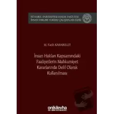 İnsan Hakları Kapsamındaki Faaliyetlerin Mahkumiyet Kararlarında Delil Olarak Kullanılması (Ciltli)