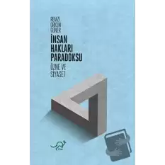 İnsan Hakları Paradoksu - Özne ve Siyaset