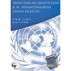 İnsan Hakları Şikayetlerini B .M. Mekanizmalarına Taşıma Kılavuzu