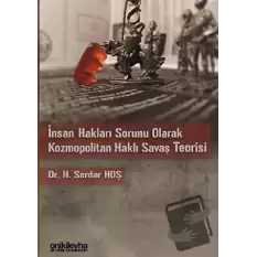 İnsan Hakları Sorunu Olarak Kozmopolitan Haklı Savaş Teorisi