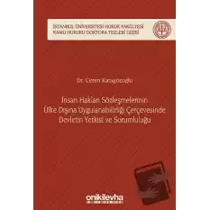 İnsan Hakları Sözleşmelerinin Ülke Dışına Uygulanabilirliği Çerçevesinde Devletin Yetkisi ve Sorumluluğu