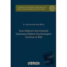 İnsan Haklarının Korunmasında Uluslararası Hükümet Dışı Kuruluşların Tanınması ve Rolü (Ciltli)