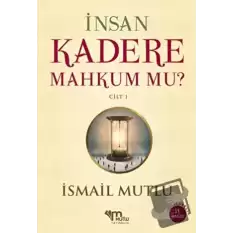 İnsan Kadere Mahkum Mu? Cilt 1