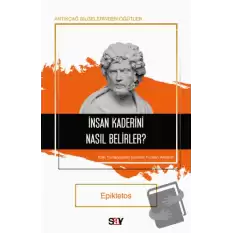 İnsan Kaderini Nasıl Belirler?