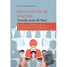 İnsan Kaynakları Yönetimi “Stratejik Açıdan Bir Bakış”