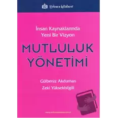 İnsan Kaynaklarında Yeni Bir Vizyon: Mutluluk Yönetimi