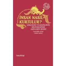 İnsan Nasıl Kurtulur?