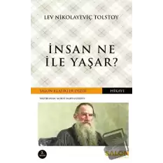 İnsan Ne İle Yaşar?